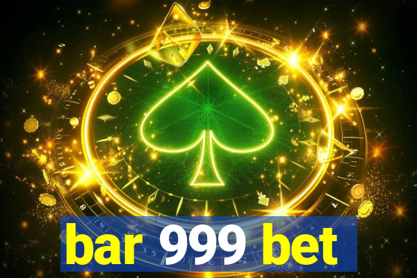 bar 999 bet